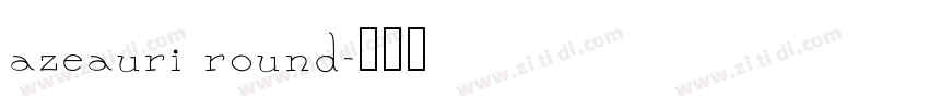 azeauri round字体转换